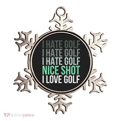 I Hate Golf Nice Shot I Love Golf Golfer Golfing Lover Ornament
