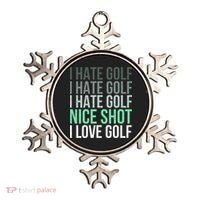 I Hate Golf Nice Shot I Love Golf Golfer Golfing Lover Ornament thumb 0