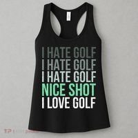 I Hate Golf Nice Shot I Love Golf Golfer Golfing Lover Women's Tank Top thumb 3