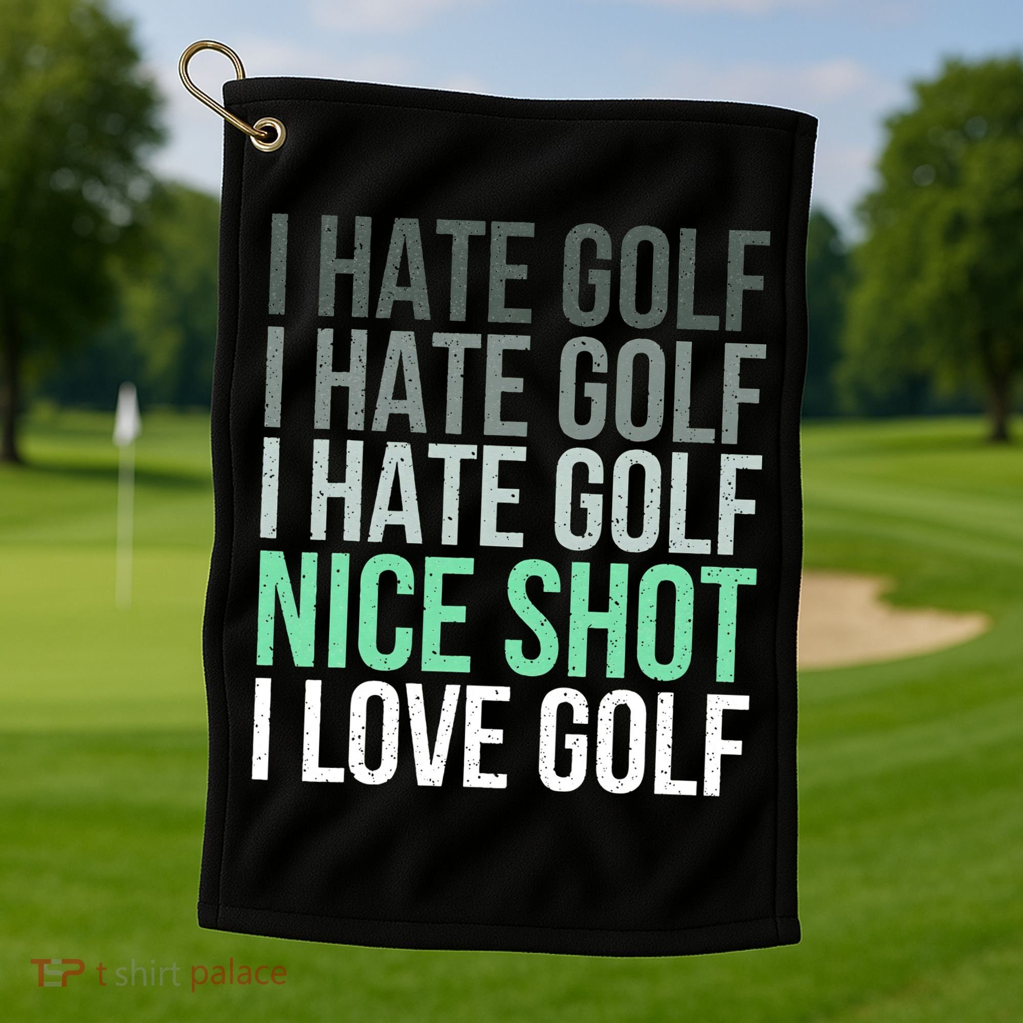 I Hate Golf Nice Shot I Love Golf Golfer Golfing Lover Golf Towel