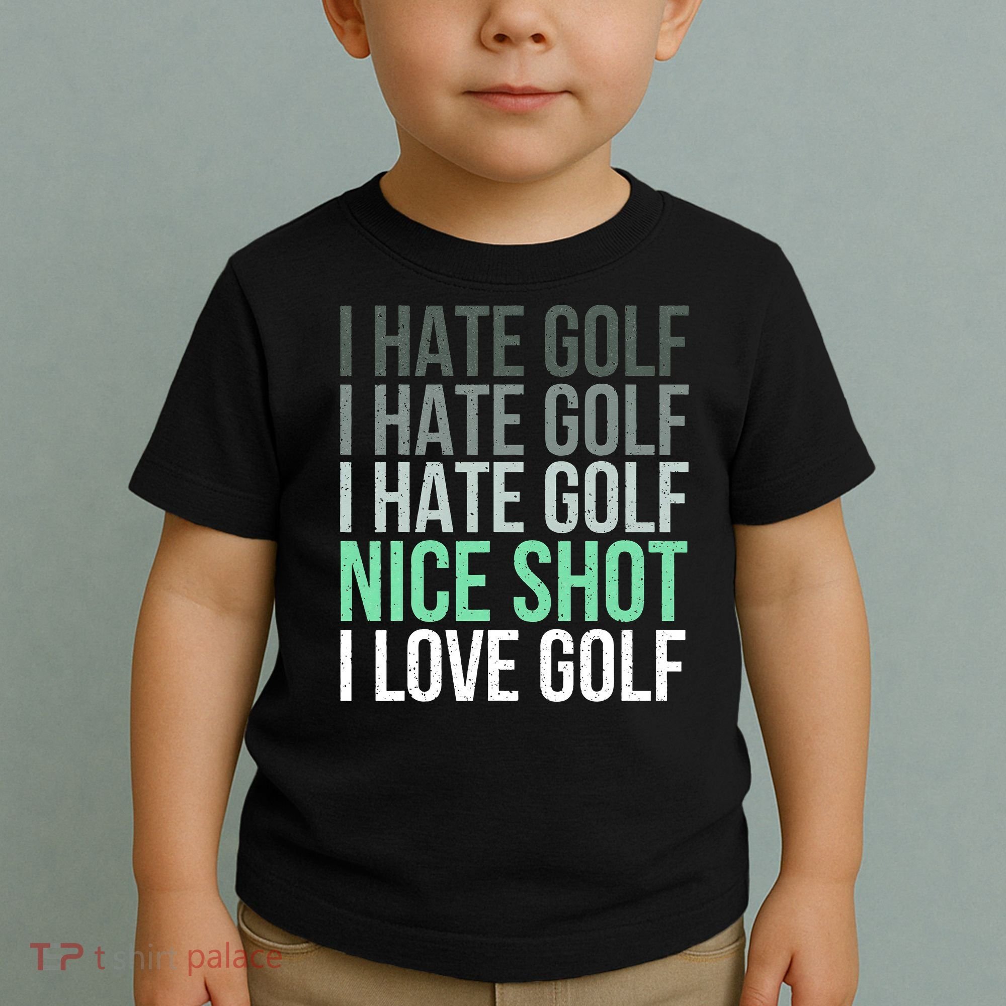 I Hate Golf Nice Shot I Love Golf Golfer Golfing Lover Toddler T-Shirt