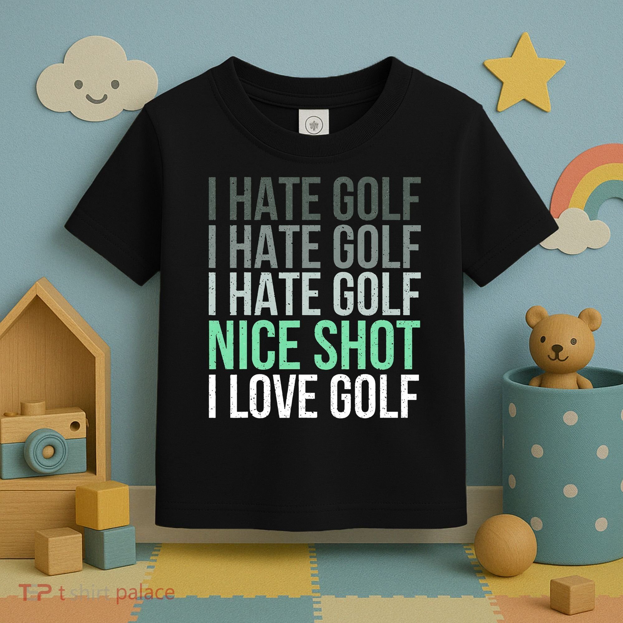 I Hate Golf Nice Shot I Love Golf Golfer Golfing Lover Toddler T-Shirt