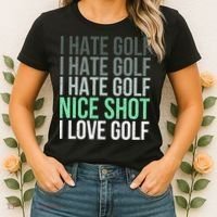I Hate Golf Nice Shot I Love Golf Golfer Golfing Lover Women's T-Shirt thumb 2