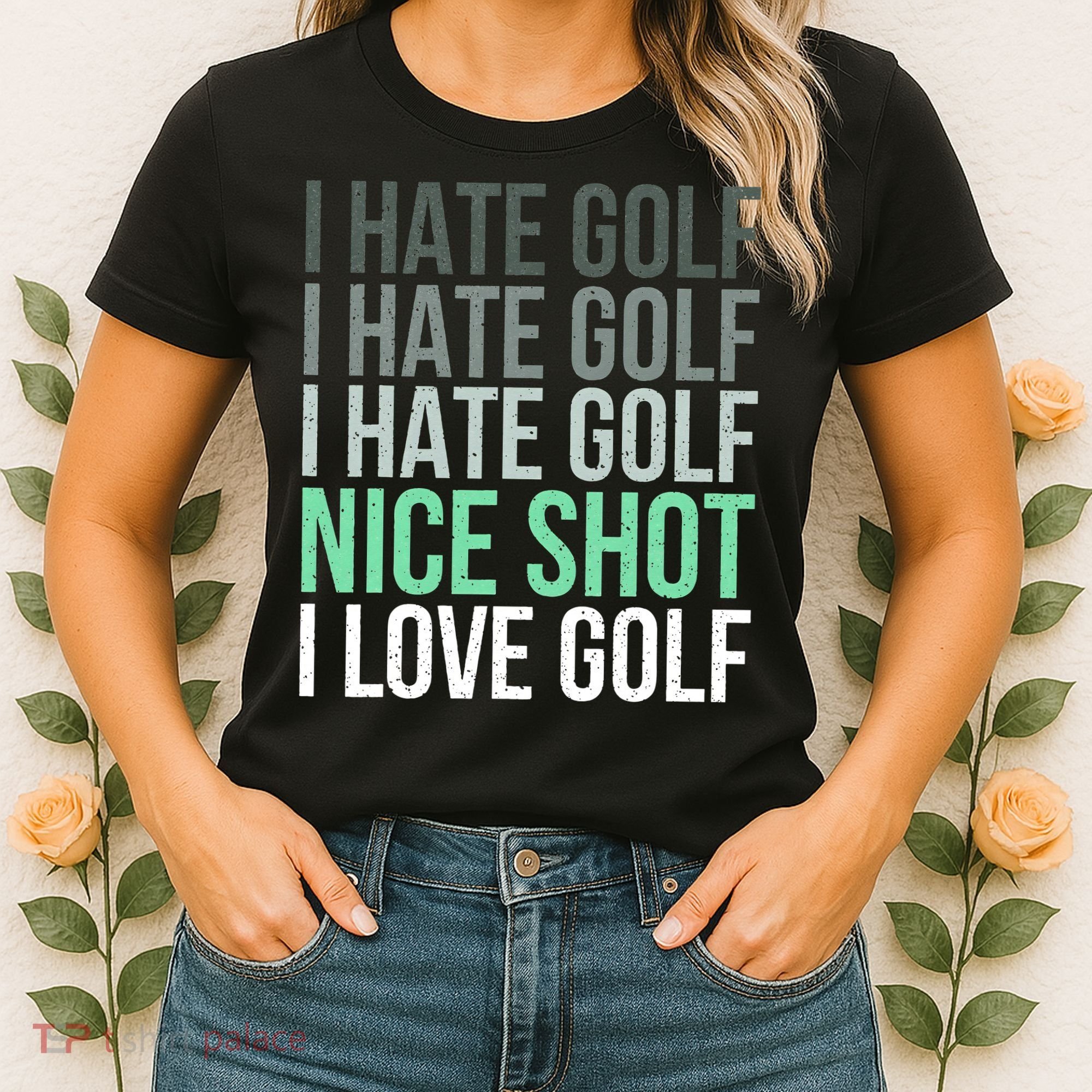 I Hate Golf Nice Shot I Love Golf Golfer Golfing Lover Women's T-Shirt