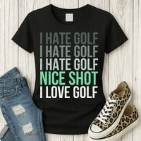 I Hate Golf Nice Shot I Love Golf Golfer Golfing Lover Women's T-Shirt thumb 3