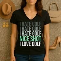 I Hate Golf Nice Shot I Love Golf Golfer Golfing Lover Women's V-Neck T-Shirt thumb 3