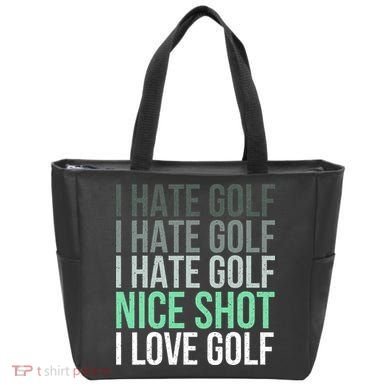 I Hate Golf Nice Shot I Love Golf Golfer Golfing Lover Tote Bag