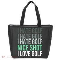 I Hate Golf Nice Shot I Love Golf Golfer Golfing Lover Tote Bag thumb 0