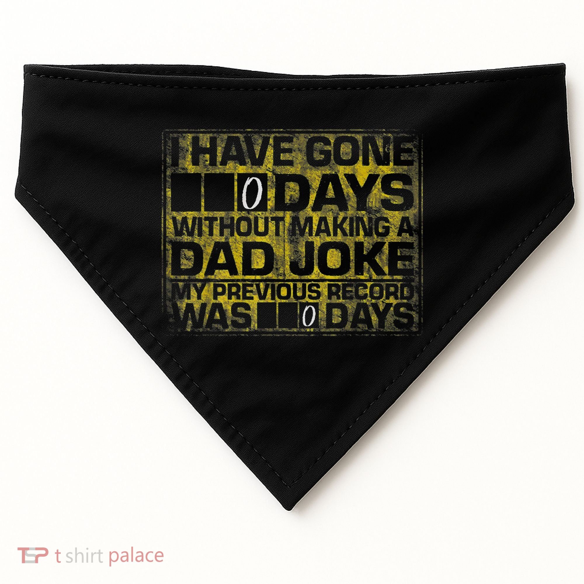 I Have Gone 0 Days Without Making A Dad Joke USA-Made Doggie Bandana