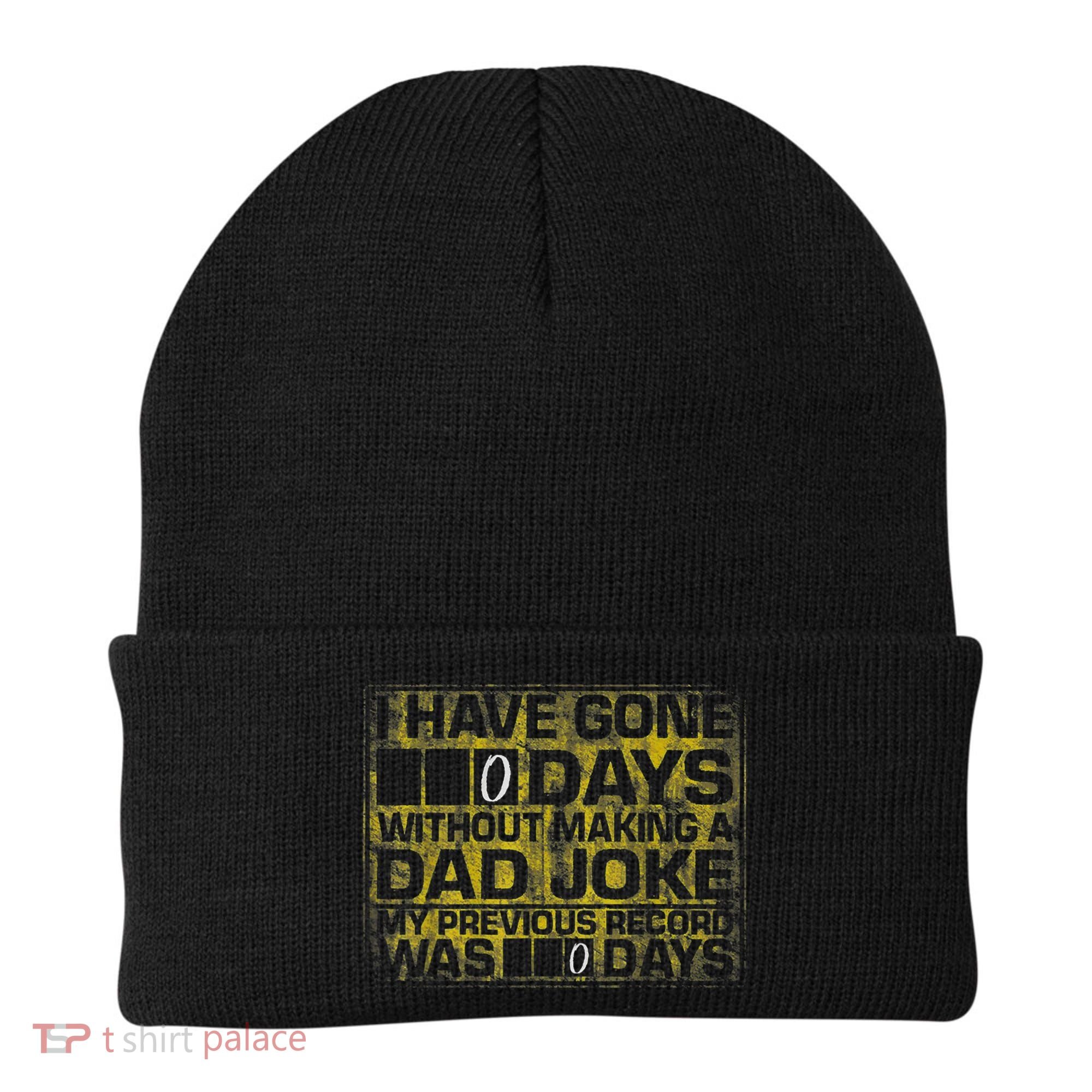 I Have Gone 0 Days Without Making A Dad Joke Beanie
