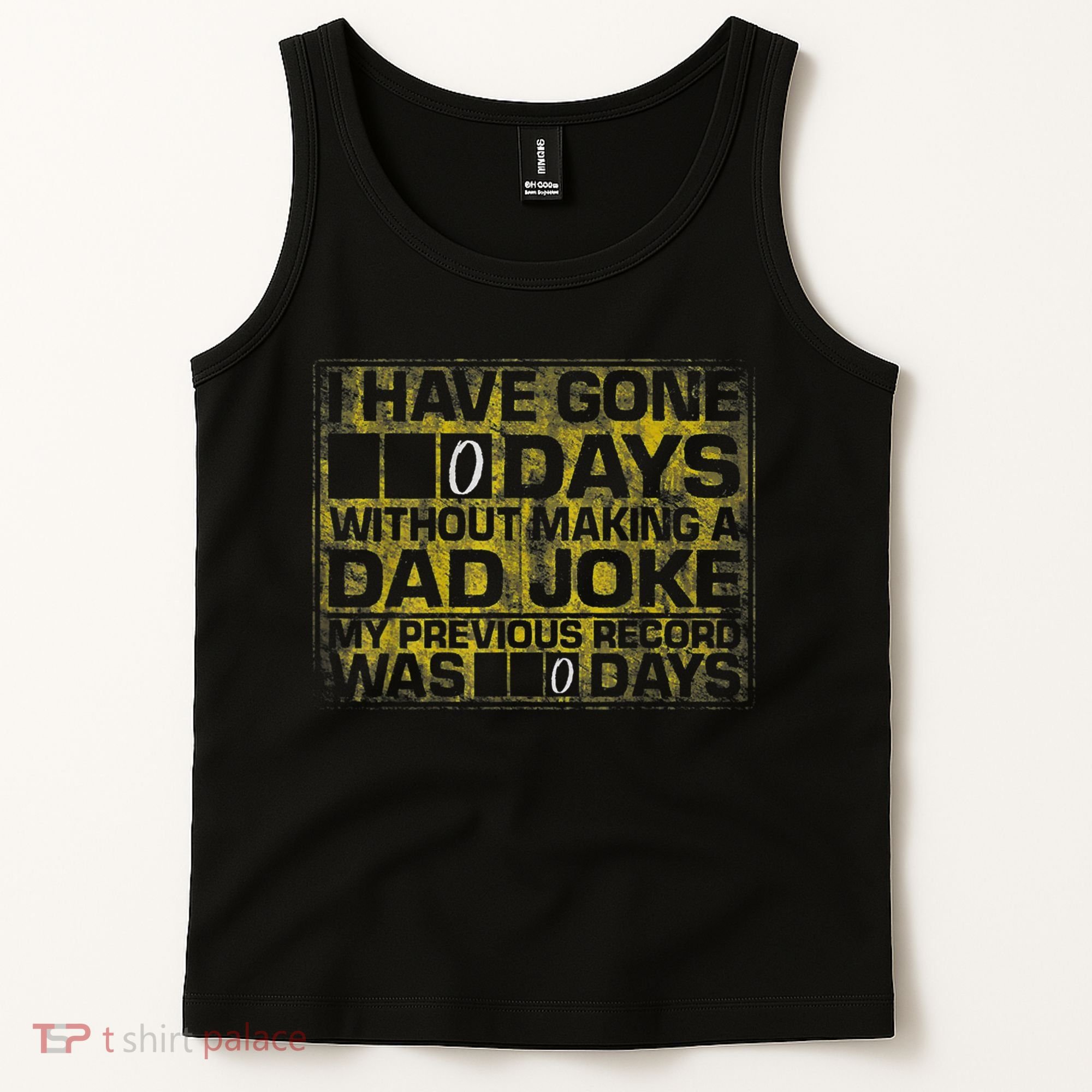 I Have Gone 0 Days Without Making A Dad Joke Tank Top