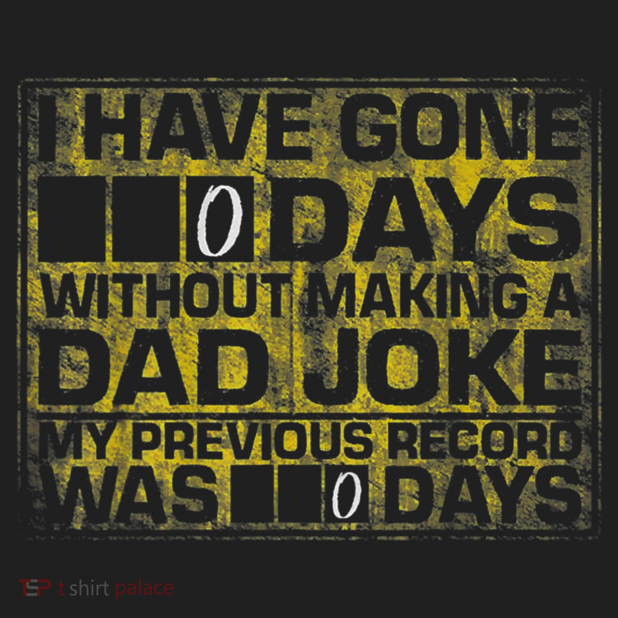 I Have Gone 0 Days Without Making A Dad Joke Golf Towel