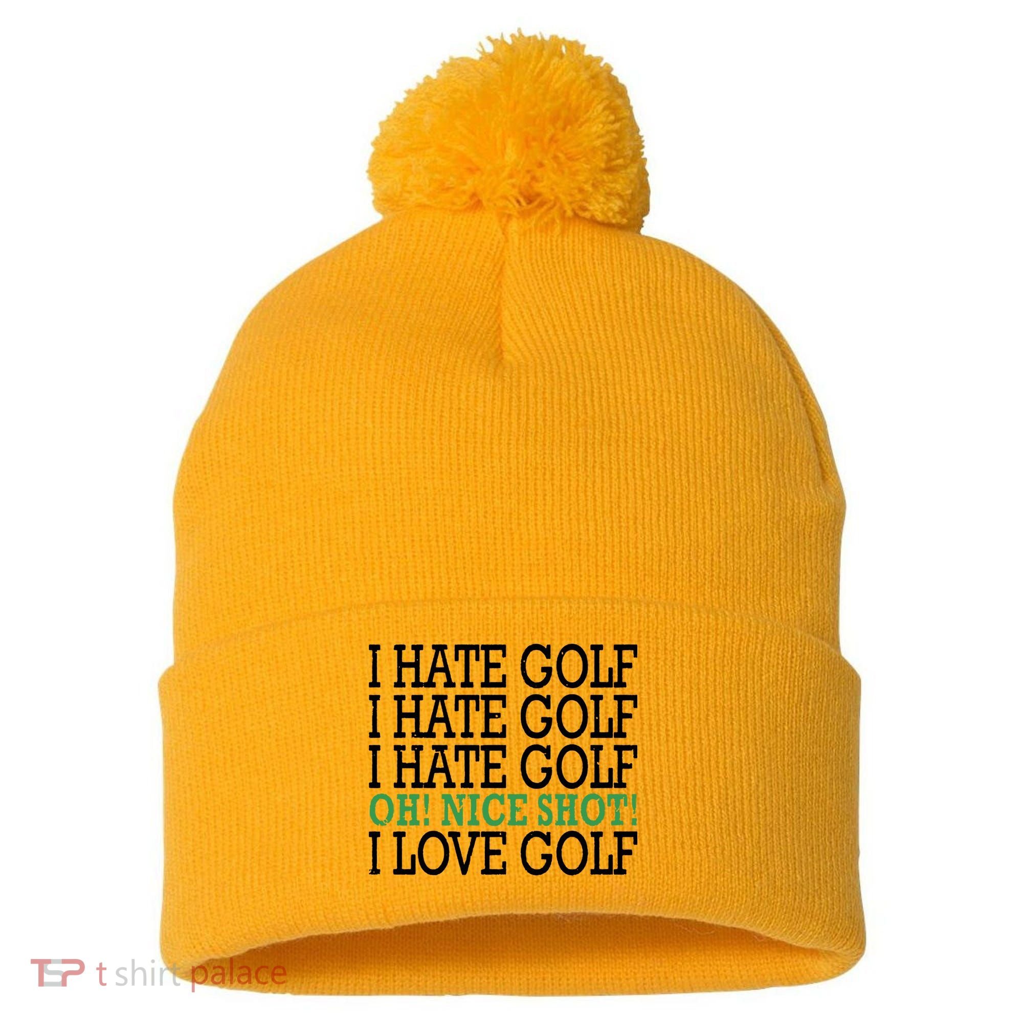 I Hate Golf Oh Nice Shot I Love Golf Humor Pom Pom 12in Knit Beanie