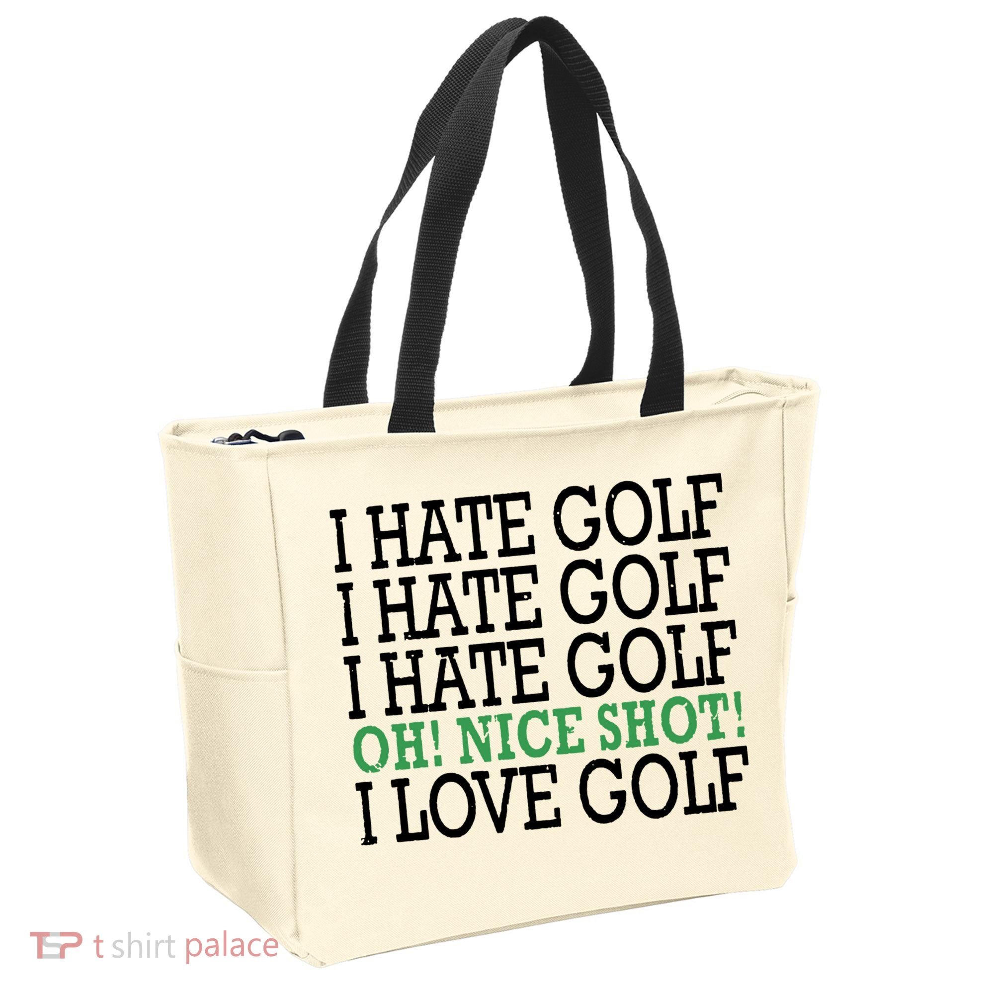 I Hate Golf Oh Nice Shot I Love Golf Humor Tote Bag