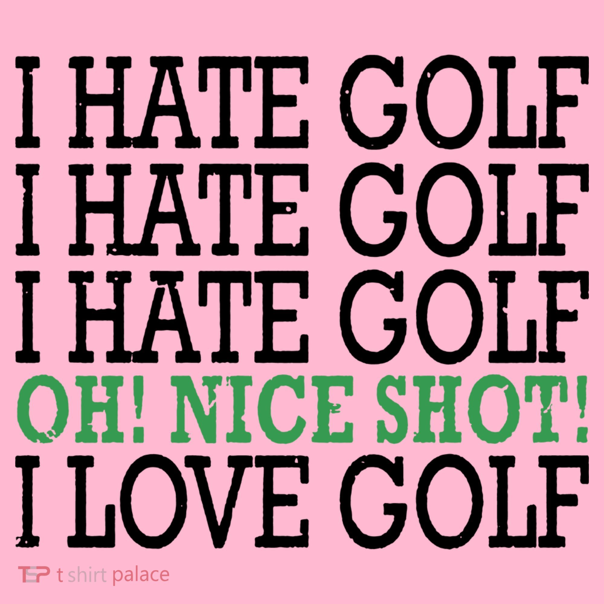 I Hate Golf Oh Nice Shot I Love Golf Humor Coaster