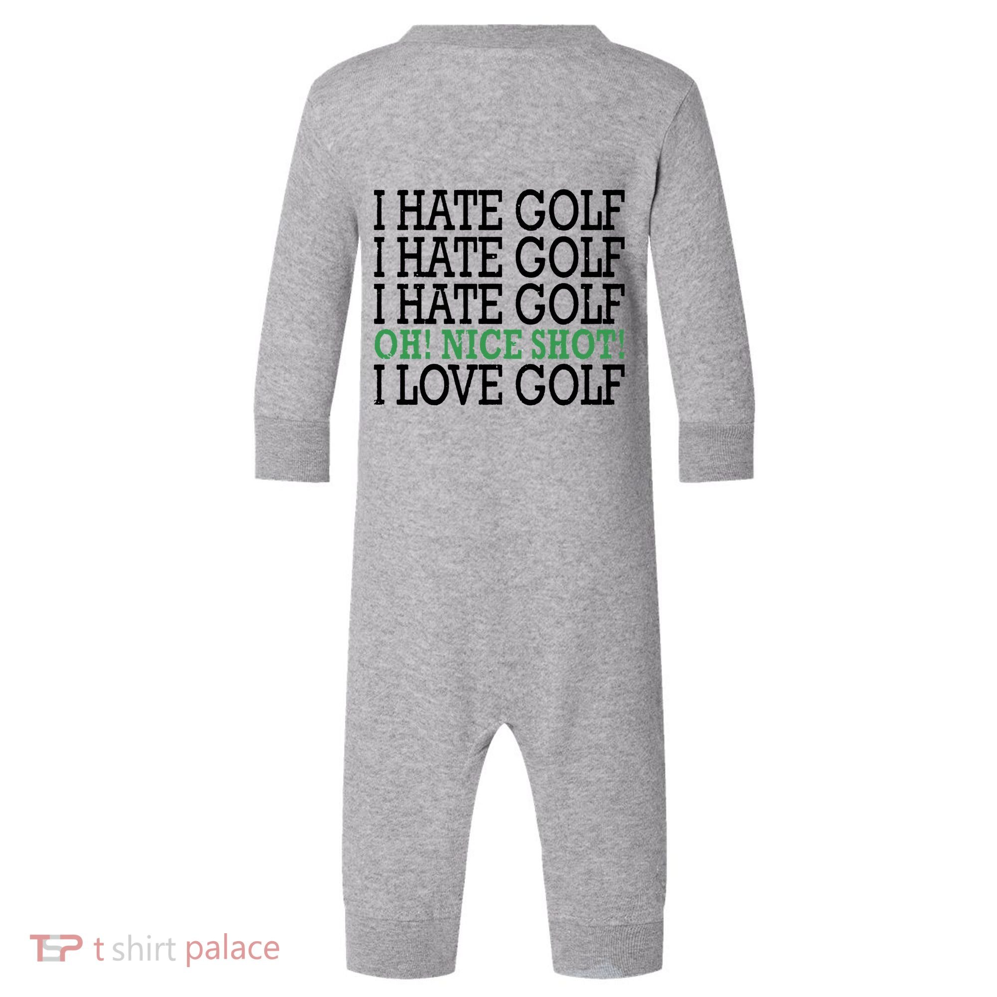 I Hate Golf Oh Nice Shot I Love Golf Humor Infant Fleece One Piece