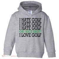 I Hate Golf Oh Nice Shot I Love Golf Humor Toddler Hoodie thumb 0
