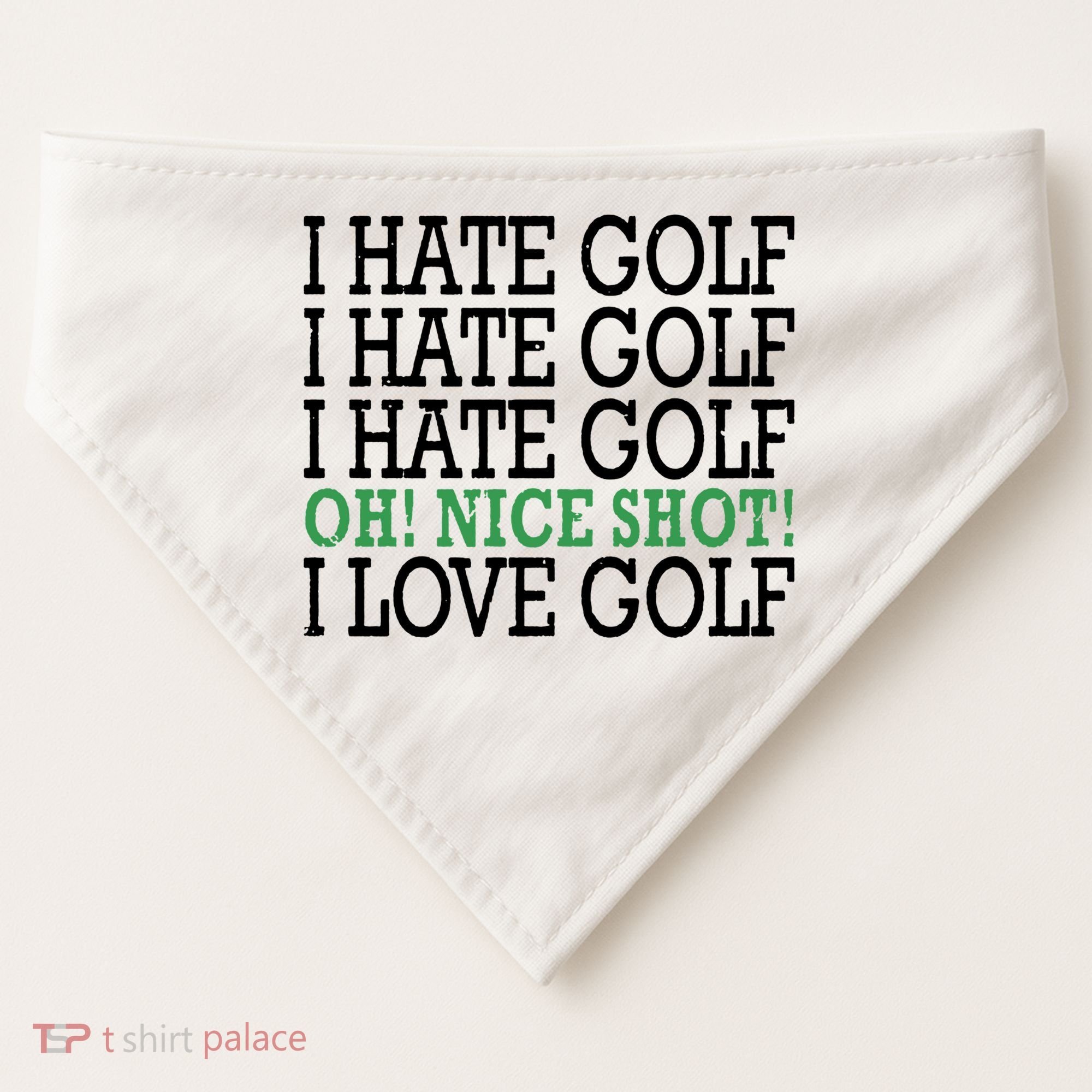 I Hate Golf Oh Nice Shot I Love Golf Humor USA-Made Doggie Bandana