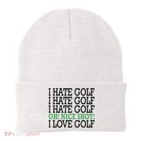 I Hate Golf Oh Nice Shot I Love Golf Humor Beanie thumb 0