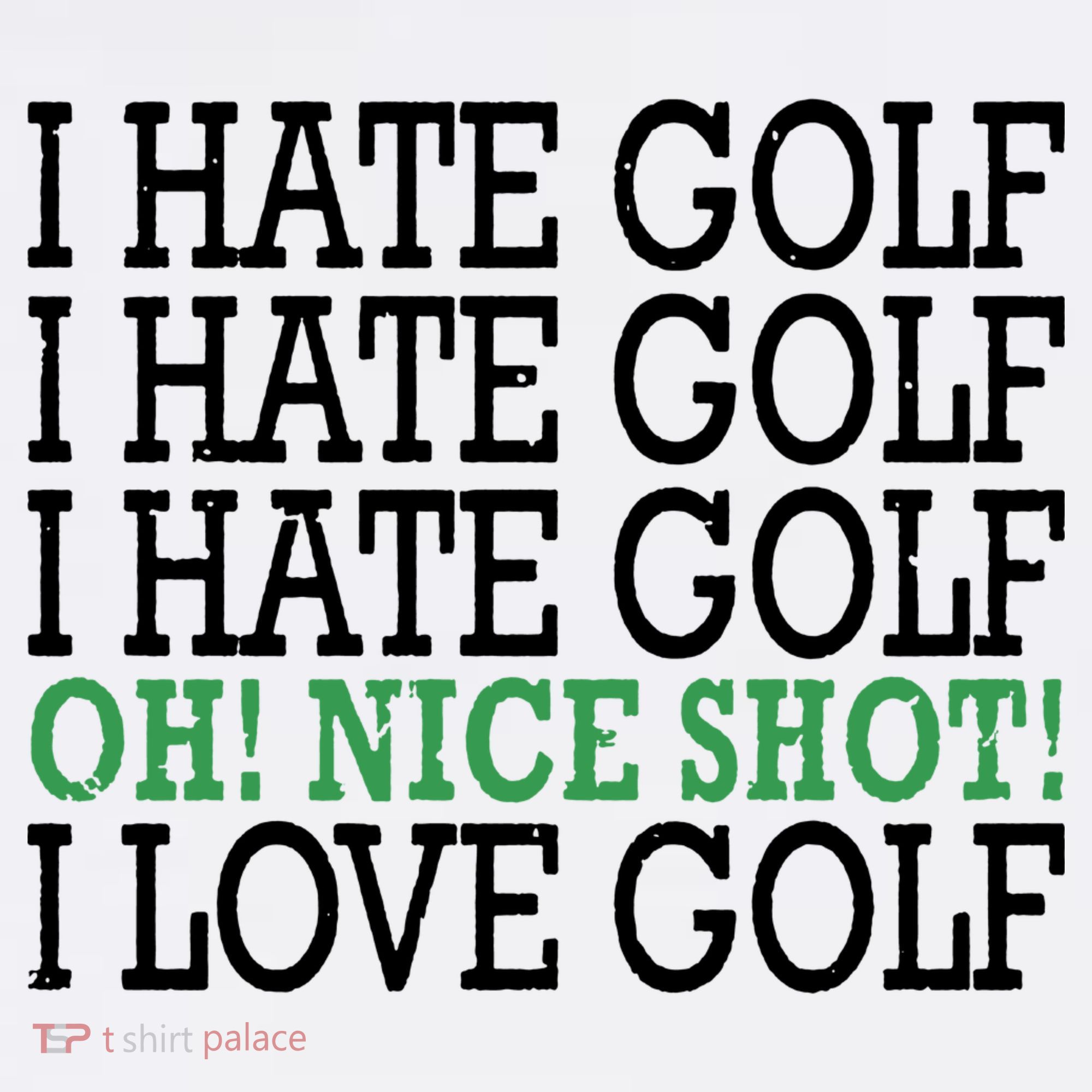 I Hate Golf Oh Nice Shot I Love Golf Humor Women's Hoodie