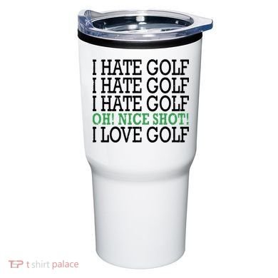 I Hate Golf Oh Nice Shot I Love Golf Humor Tumbler