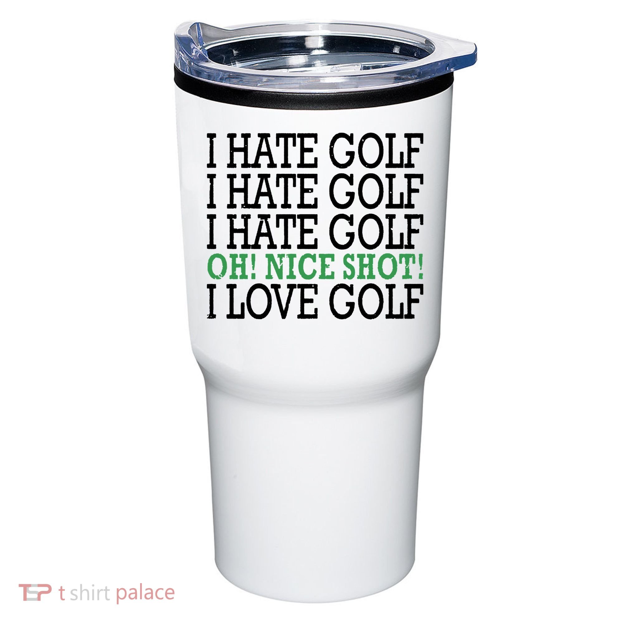 I Hate Golf Oh Nice Shot I Love Golf Humor Tumbler