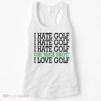 I Hate Golf Oh Nice Shot I Love Golf Humor Women's Tank Top thumb 0