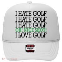 I Hate Golf Oh Nice Shot I Love Golf Humor Hat thumb 0