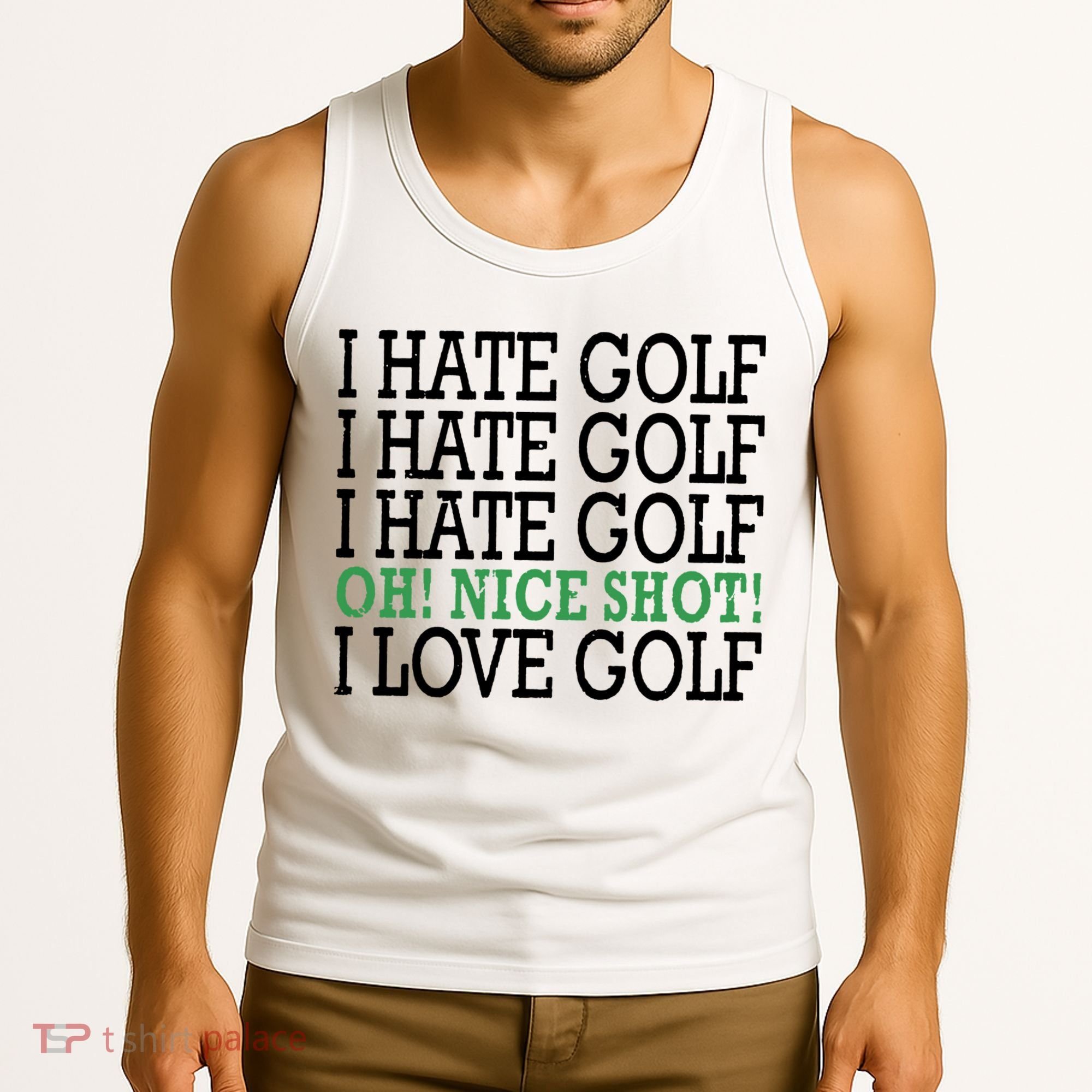 I Hate Golf Oh Nice Shot I Love Golf Humor Tank Top