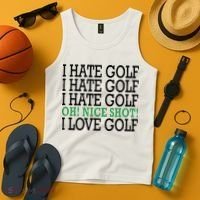I Hate Golf Oh Nice Shot I Love Golf Humor Tank Top thumb 4