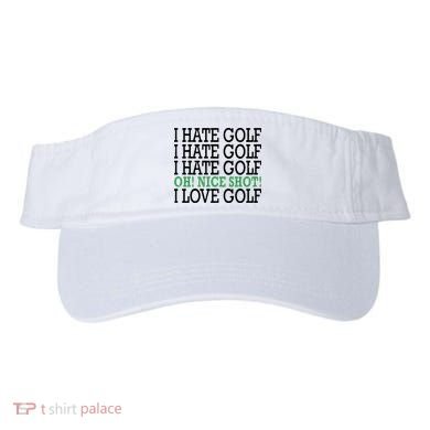 I Hate Golf Oh Nice Shot I Love Golf Humor Visor