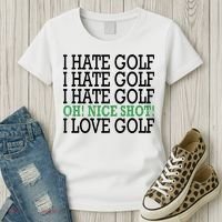 I Hate Golf Oh Nice Shot I Love Golf Humor Women's T-Shirt thumb 3