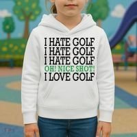I Hate Golf Oh Nice Shot I Love Golf Humor Kids Hoodie thumb 3