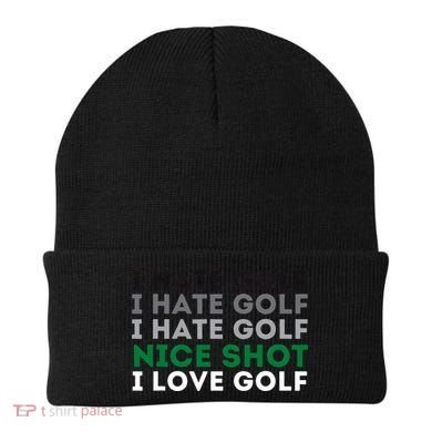 I Hate Golf Nice Shot I Love Golf Golfing Lover & Golf Beanie