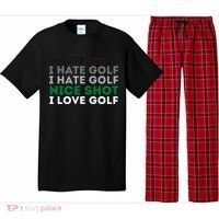 I Hate Golf Nice Shot I Love Golf Golfing Lover & Golf Pajama Set thumb 0