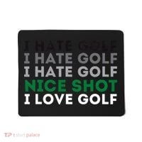 I Hate Golf Nice Shot I Love Golf Golfing Lover & Golf Mousepad thumb 0