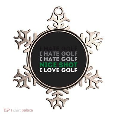 I Hate Golf Nice Shot I Love Golf Golfing Lover & Golf Ornament