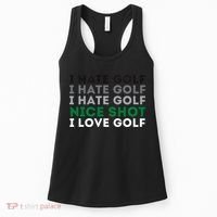 I Hate Golf Nice Shot I Love Golf Golfing Lover & Golf Women's Tank Top thumb 0