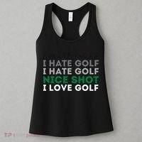 I Hate Golf Nice Shot I Love Golf Golfing Lover & Golf Women's Tank Top thumb 3