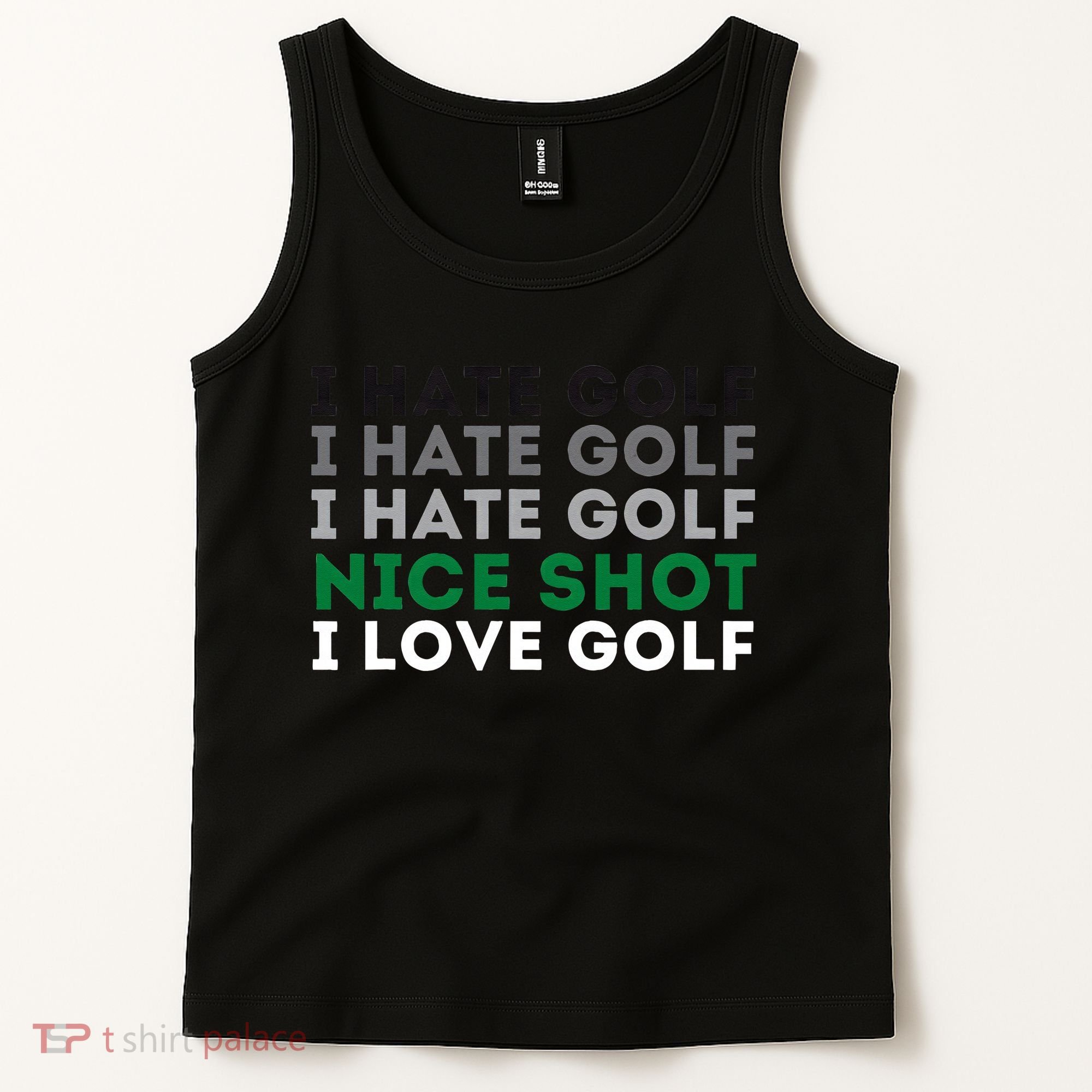 I Hate Golf Nice Shot I Love Golf Golfing Lover & Golf Tank Top