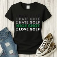 I Hate Golf Nice Shot I Love Golf Golfing Lover & Golf Women's T-Shirt thumb 3