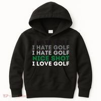 I Hate Golf Nice Shot I Love Golf Golfing Lover & Golf Kids Hoodie thumb 0