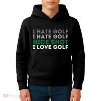 I Hate Golf Nice Shot I Love Golf Golfing Lover & Golf Kids Hoodie thumb 4