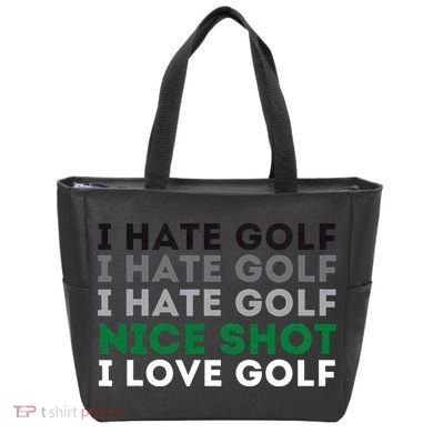 I Hate Golf Nice Shot I Love Golf Golfing Lover & Golf Tote Bag