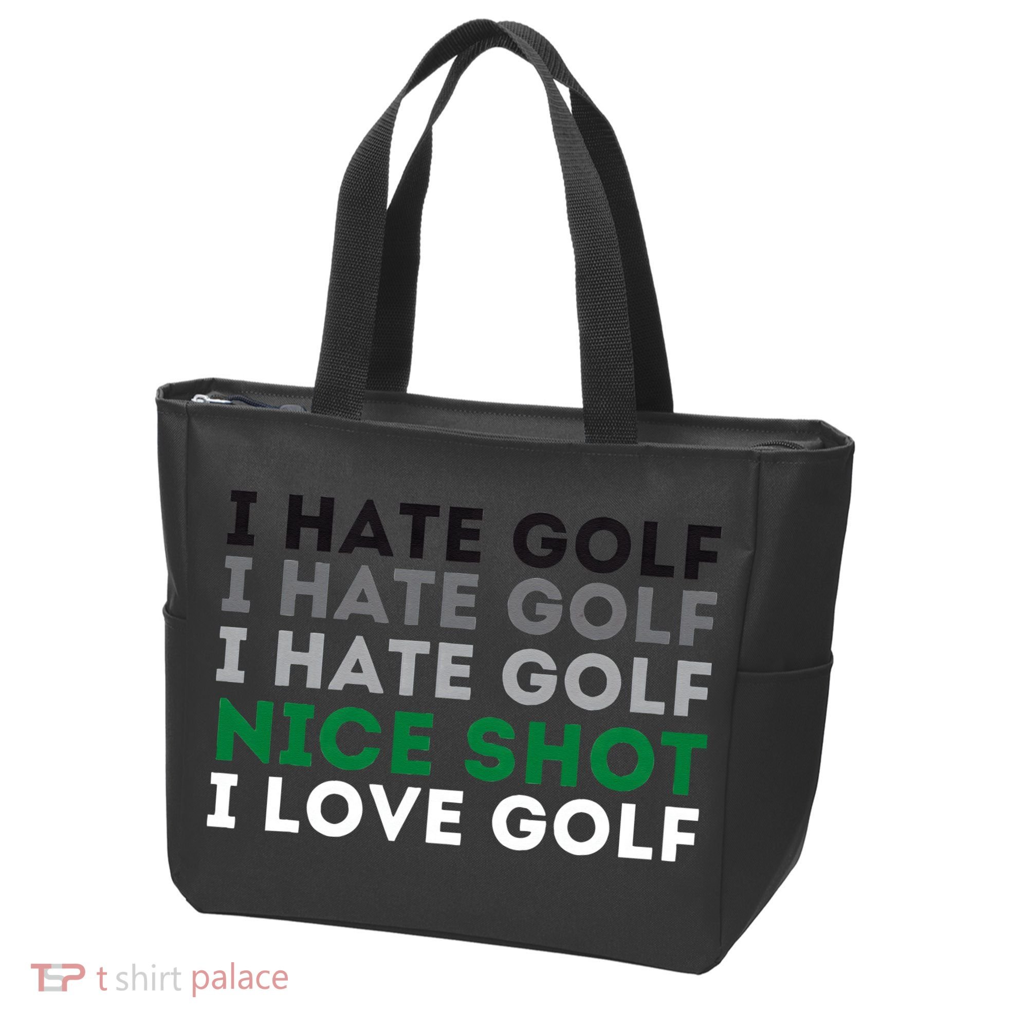 I Hate Golf Nice Shot I Love Golf Golfing Lover & Golf Tote Bag