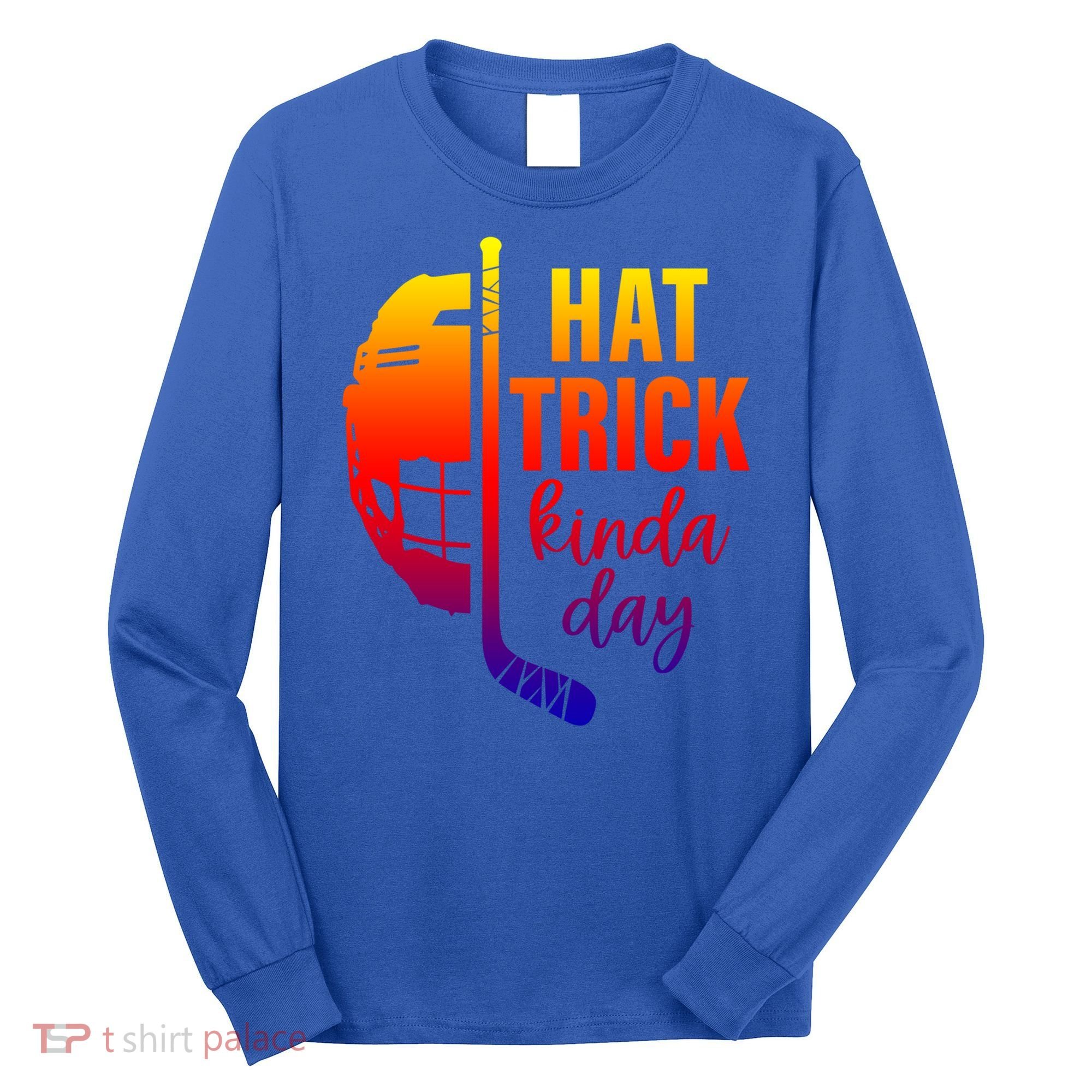Ice Hockey Hat Trick Kinda Day Christmas Ice Hockey Player Gift Long Sleeve Shirt