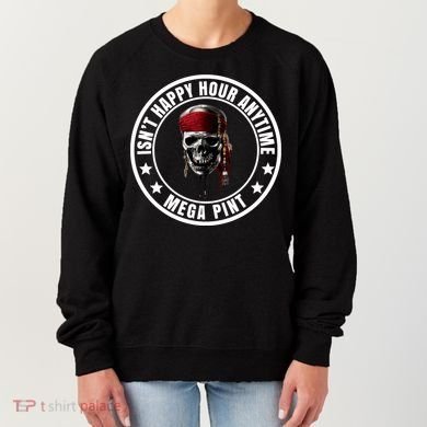 Isn't Happy Hour Anytime Mega Pint Pirate Women's Sweatshirt