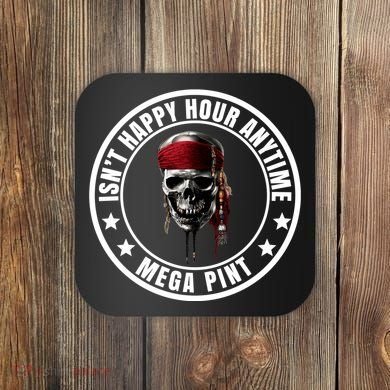 Isn't Happy Hour Anytime Mega Pint Pirate Coaster