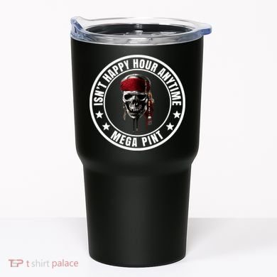 Isn't Happy Hour Anytime Mega Pint Pirate Tumbler
