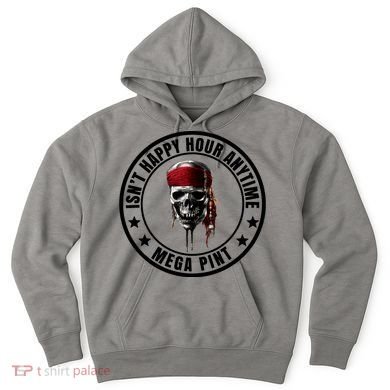 Isn't Happy Hour Anytime Mega Pint Pirate Hoodie